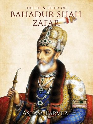 cover image of The Life & Poetry of Bahadur Shah Zafar